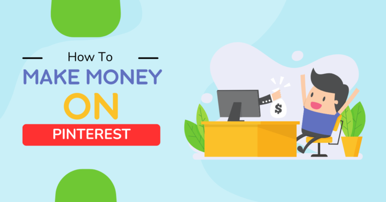 How to Make Money on Pinterest: Best 7+ Pro Strategies